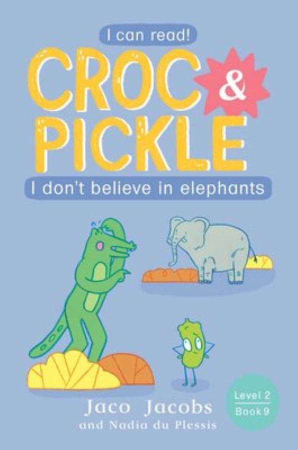 Croc & Pickle - Level 2, Book 9 - I don't believe in elephants