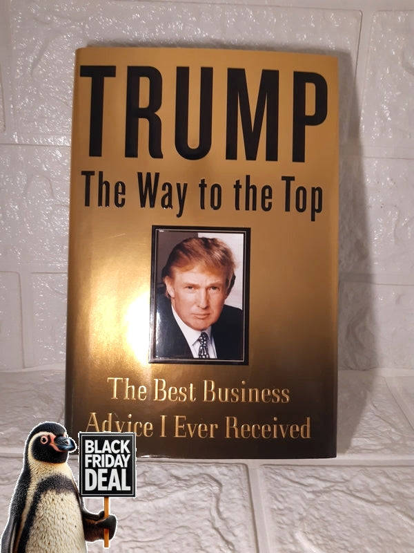 Trump: The Way To The Top Donald J. Trump
