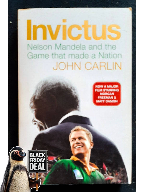 Invictus: Nelson Mandela And The Game That Made A Nation (John Carlin)