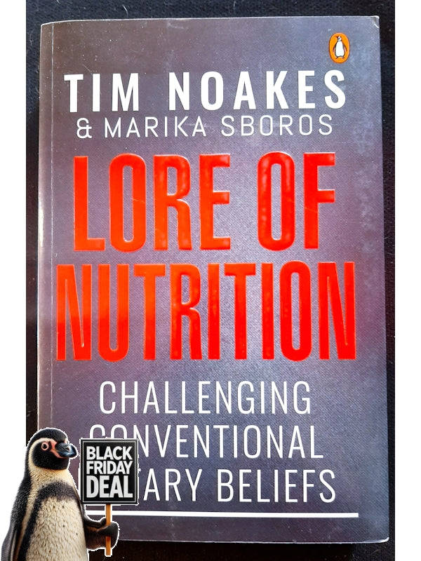 Lore Of Nutrition: Challenging Conventional Dietary Beliefs (Noakes, Prof)