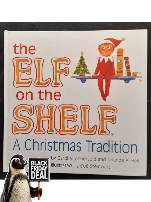 The Elf On The Shelf: A Christmas Tradition (Steinwart, Coe)