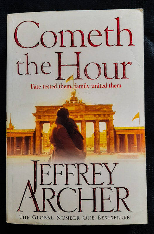Cometh The Hour (The Clifton Chronicles #6) (Jeffrey Archer)