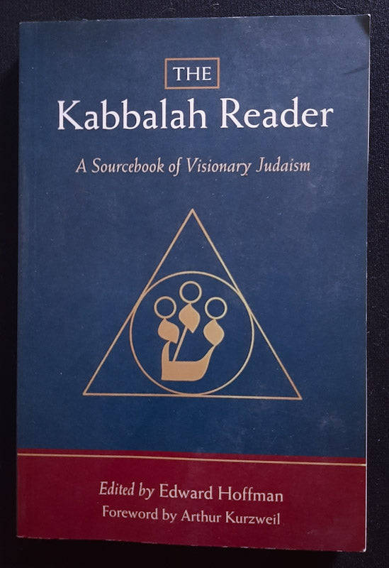 The Kabbalah Reader: A Sourcebook Of Visionary Judaism (Edward Hoffman)