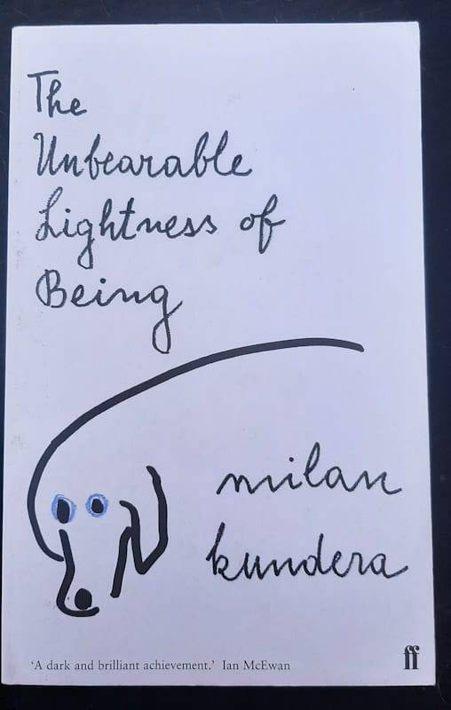 The Unbearable Lightness of Being (Milan Kundera)