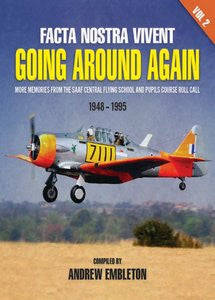 Facta Nostra Vivent: Going Around Again - More Memories from The SAAF Central Flying ... - Hardcover