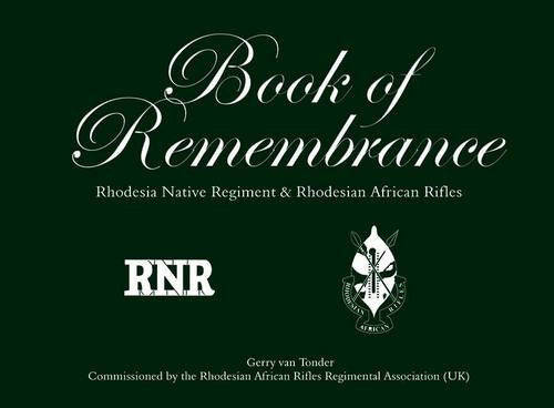 Book of Remembrance: Rhodesia Native Regiment & Rhodesian African Rifles, 19161981 (... - Hardcover
