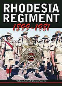 Rhodesia Regiment 1899-1981   -   Peter Baxter, Hugh Bomford & Gerry van Tonder - Hardcover