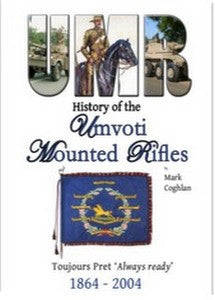 History Of The Umvoti Mounted Rifles (1864 - 2004) - Mark Coghlan