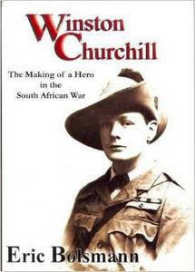Winston Churchill:The Making of a Hero in the South African War   -   Eric Bolsman