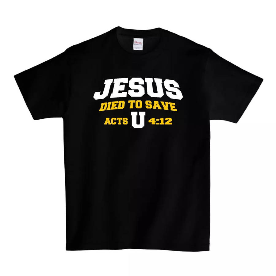 Jesus Died To Save U T-Shirt - Black