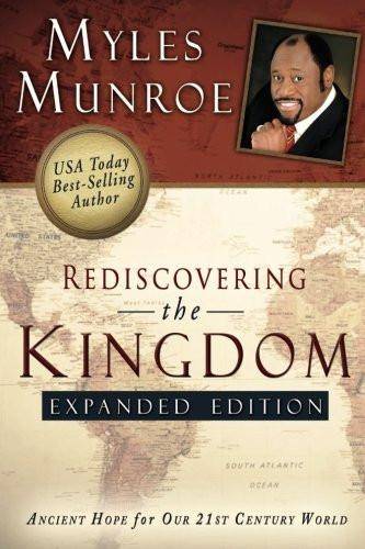 Rediscovering the Kingdom(Expanded Edition) Paperback  Dr Myles Munroe