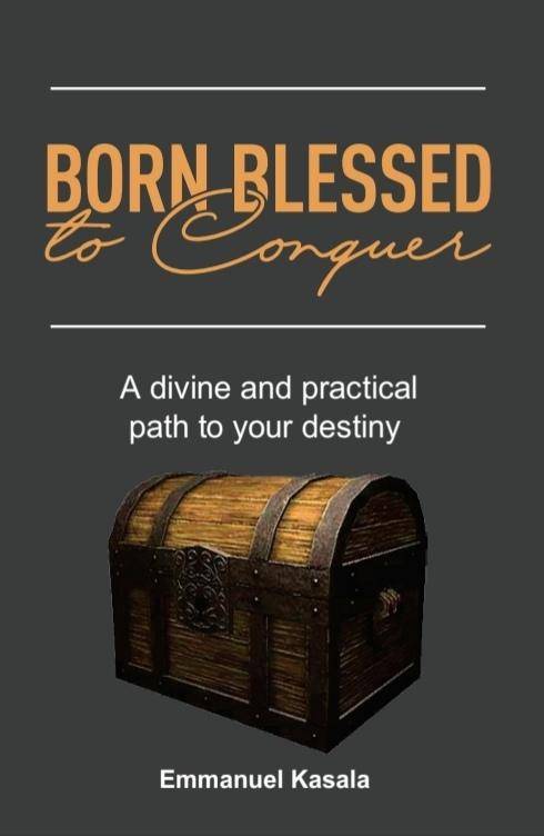 Born Blessed To Conquer(Paperback) Emmanuel Kasala