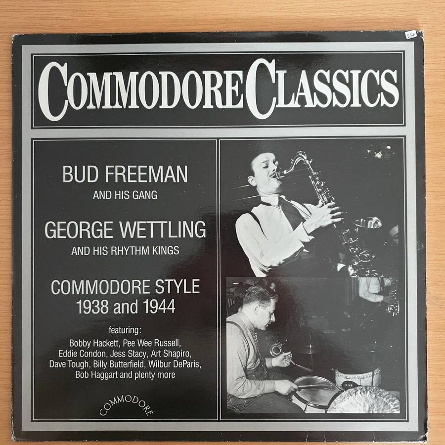 Bud Freeman And His Gang / George Wettling And His Rhythm Kings  Commodore Style 1938 And 1944...