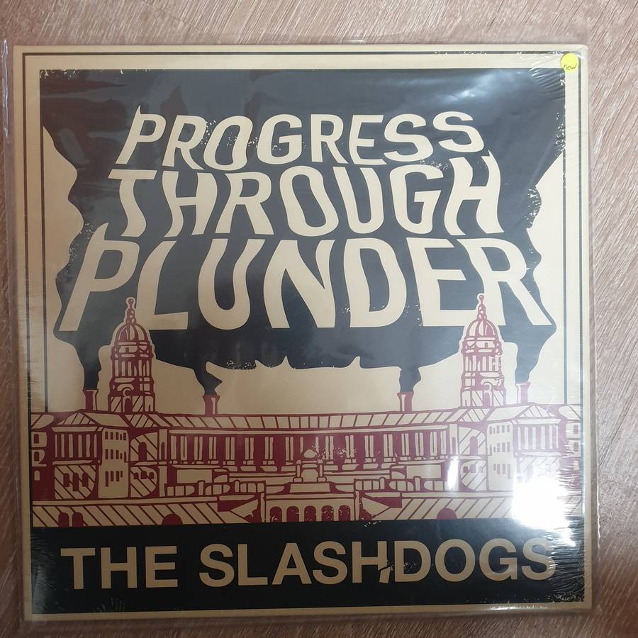 The Slashdogs  Progress Through Plunder - Vinyl LP Record - Sealed
