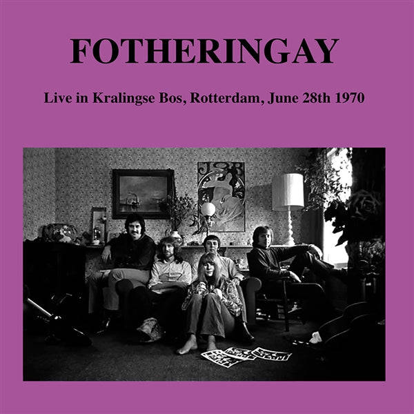 Fotheringay - Live At Kralingse Bos. Rotterdam. June 28Th 1970 (Vinyl)