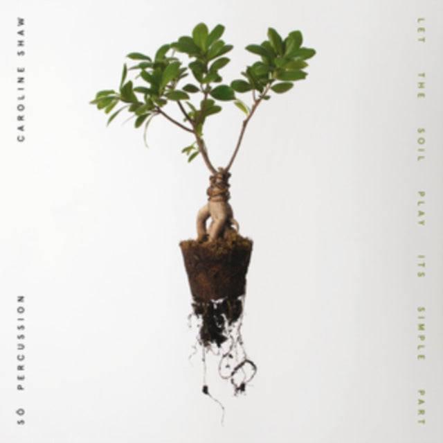 Caroline Shaw & So Percussion - Let The Soil Play Its Simple Part (Vinyl)