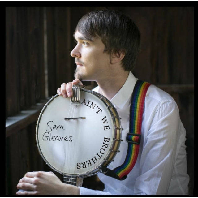Sam Gleaves - Aint We Brothers (CD)
