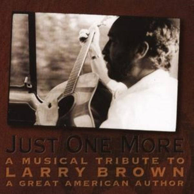 Various Artists - Just One More: Musical Tribute Larry Brown (CD)