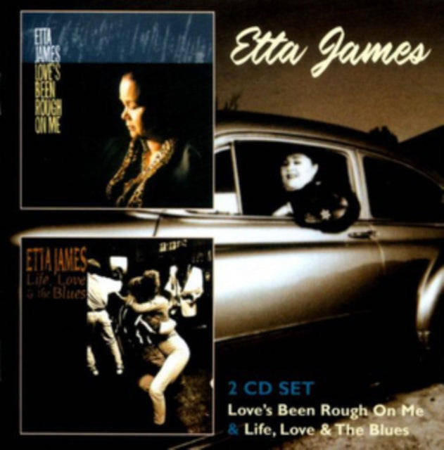 Etta James - Loves Been Rough On Me / Life Love & The Blues (CD)