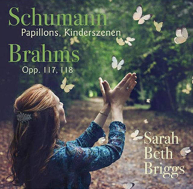 Sarah Beth Briggs - Schumann Pappillons. Kinderszenen / Brahms Opp. 117. 118 (CD)
