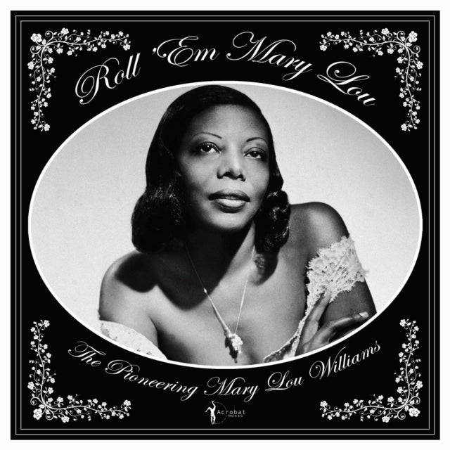 Mary Lou Williams - Roll Em Mary Lou - The Pioneering Mary Lou Williams 1929-53 (Vinyl)