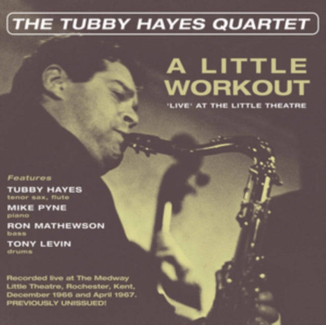Tubby Hayes Quartet - A Little Workout - Live At The Little Theatre (CD)
