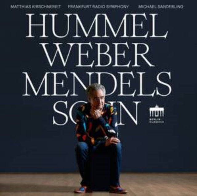 Matthias Kirschnereit / Hr-Sinfonieorchester / Michael Sanderling - Weber. Hummel. Mendelssohn (CD)