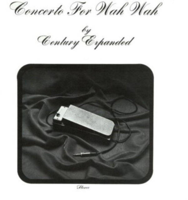 Century Expanded - Concerto For Wah Wah (Vinyl)