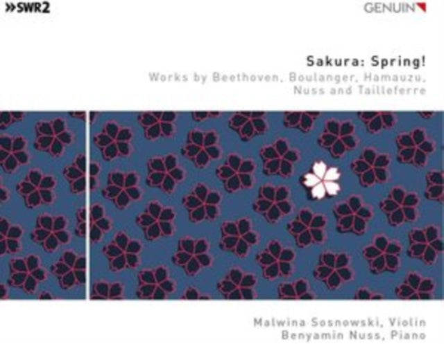 Sosnowski / Nuss - Sakura: Spring! - Works By Beethoven. Boulanger. Hamauzu. Nuss And Tailleferre...