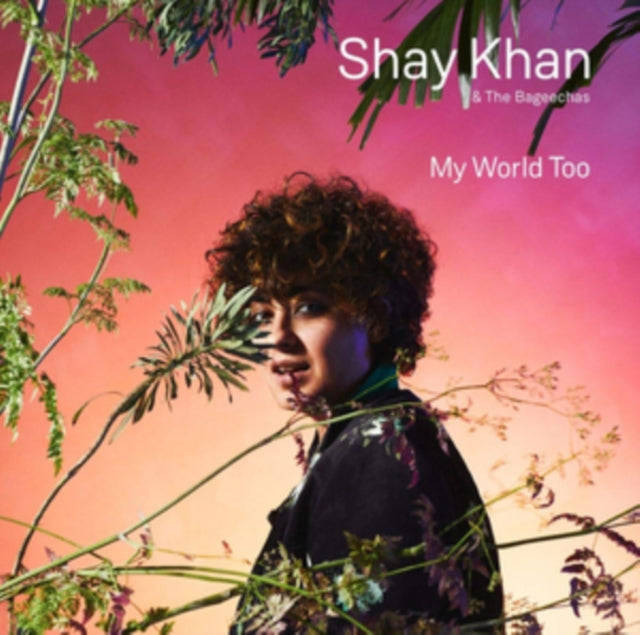 Shay Khan & The Bageechas - My World Too (CD)