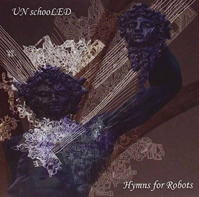 Unschooled - Hymns For Robots (CD)