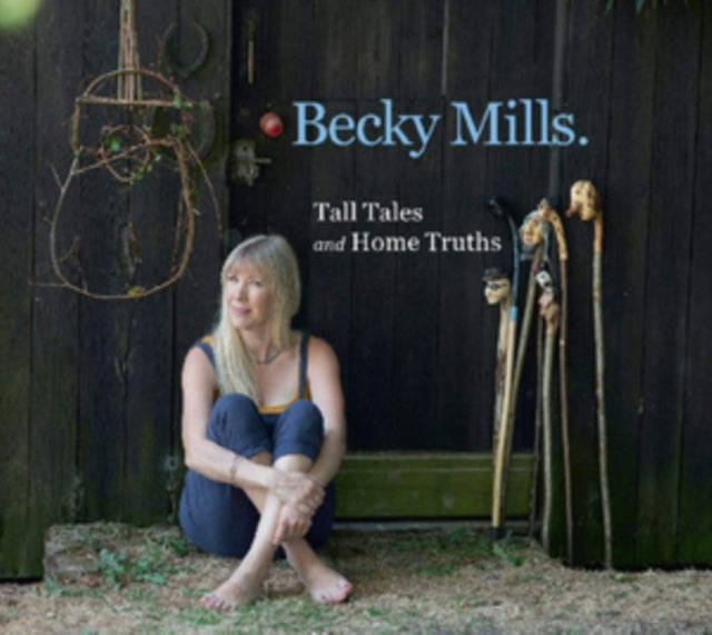 Becky Mills - Tall Tales And Home Truths (CD)