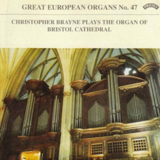 Christopher Brayne - Great European Organs No. 47: Bristol Cathedral (CD)