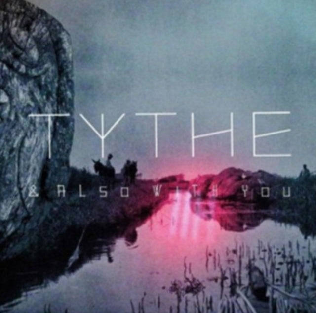 Tythe - & Also With You (Vinyl)