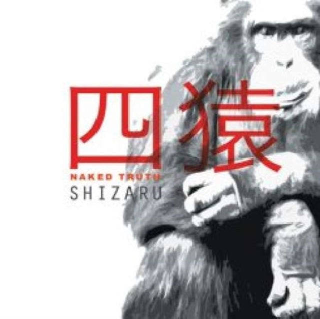 Naked Truth - Shizaru (CD)