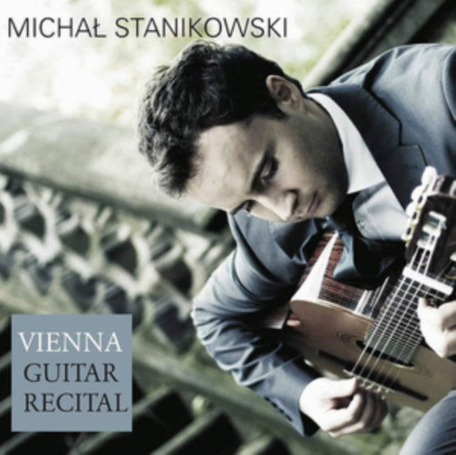 Michal Stanikowski - Michal Stanikowski: Vienna Guitar Recital (CD)