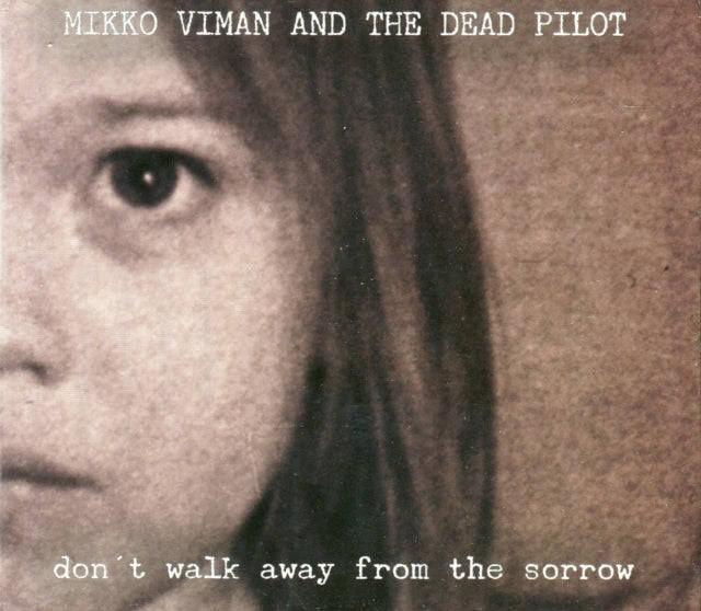 Mikko Viman & The Dead Pilot - Dont Walk Away From Sorrow (CD)