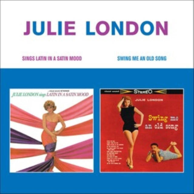 Julie London - Sings Latin In A Satin Mood / Swing Me An Old Song (CD)