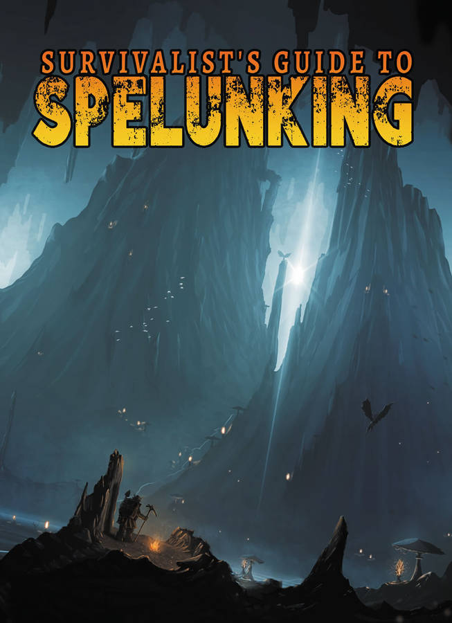 Survivalists Guide to Spelunking 5E (RPGs)