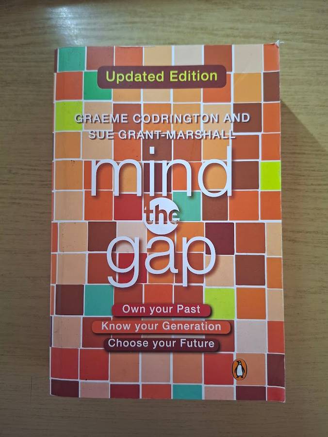 Mind The Gap: Own Your Past, Know Your Generation, Choose Your Future - Graeme Codrington (Second...