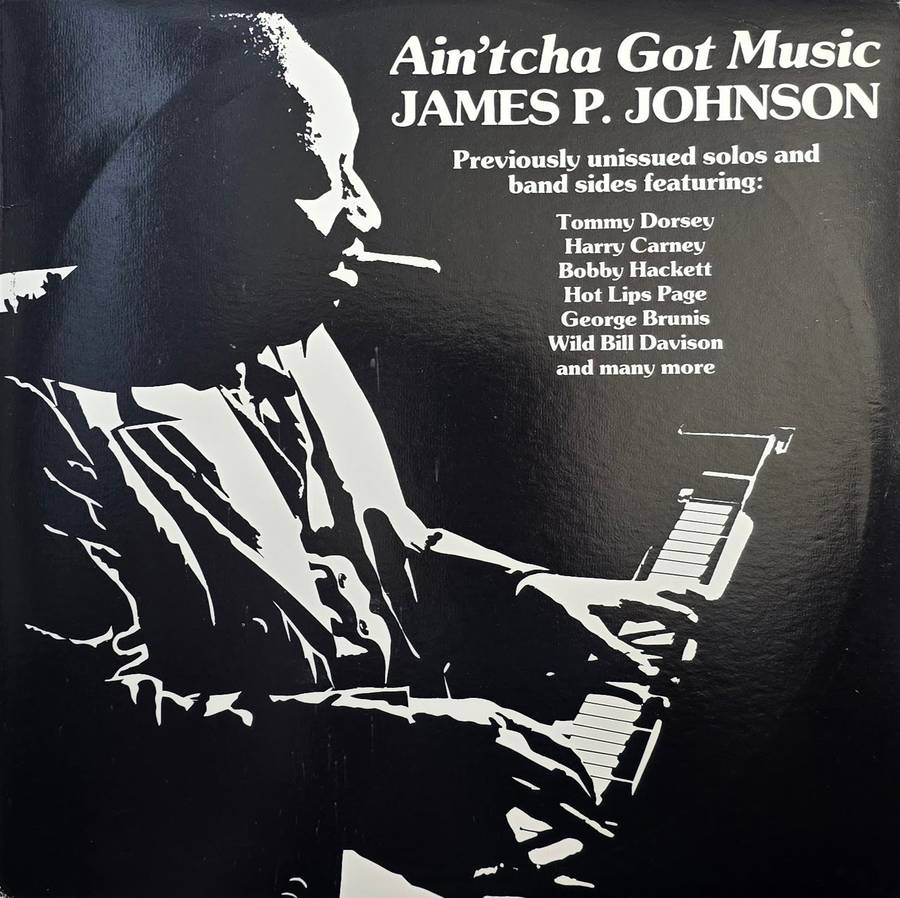 James P. Johnson  Ain'tcha Got Music