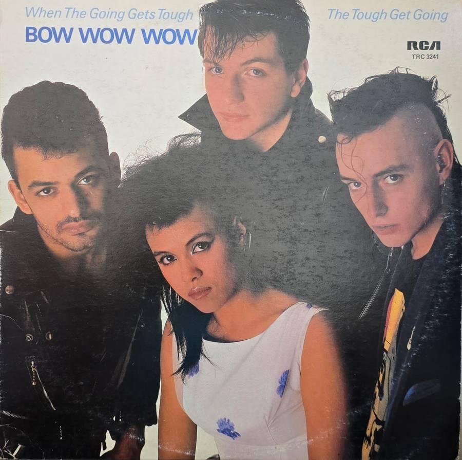 Bow Wow Wow  When The Going Gets Tough, The Tough Get Going