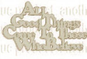All Good things come to those who believe cutout  170x105x3mm