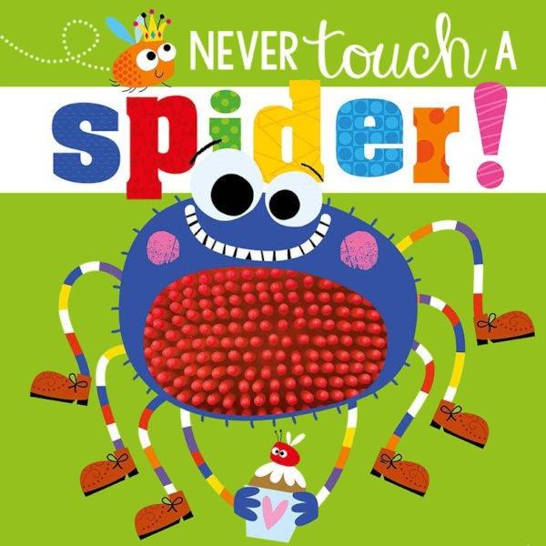 Never Touch a Spider!