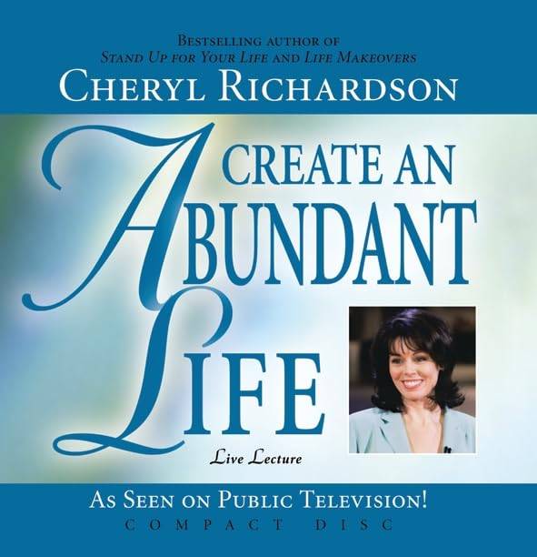 Create An Abundant Life Audio CD by Cheryl Richardson