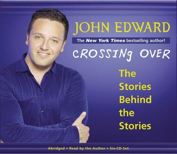 Crossing over: The Stories Behind the Stories by John Edward
