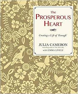 The Prosperous Heart by Julia Cameron
