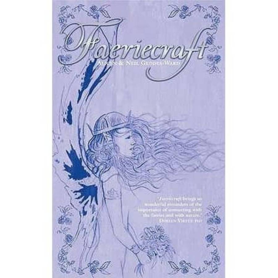 Faeriecraft: Treading The Path Of Faerie Magic by Alicen Geddes-Ward, Neil Geddes-Ward