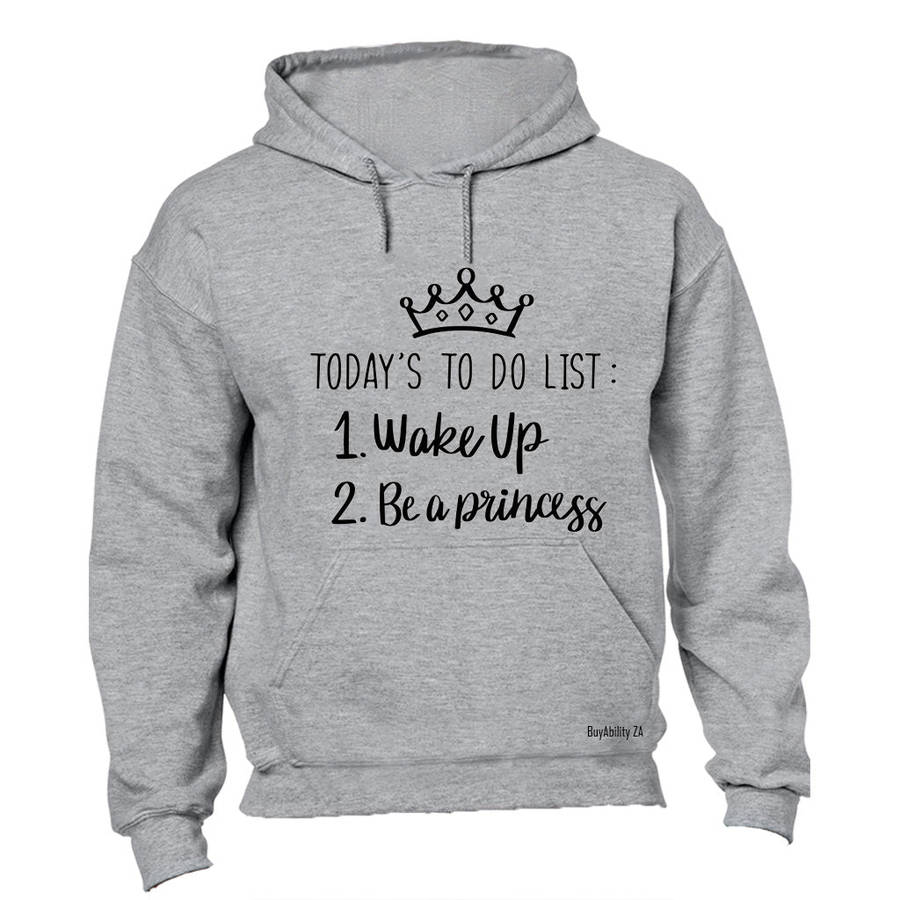 Be A Princess - Hoodie