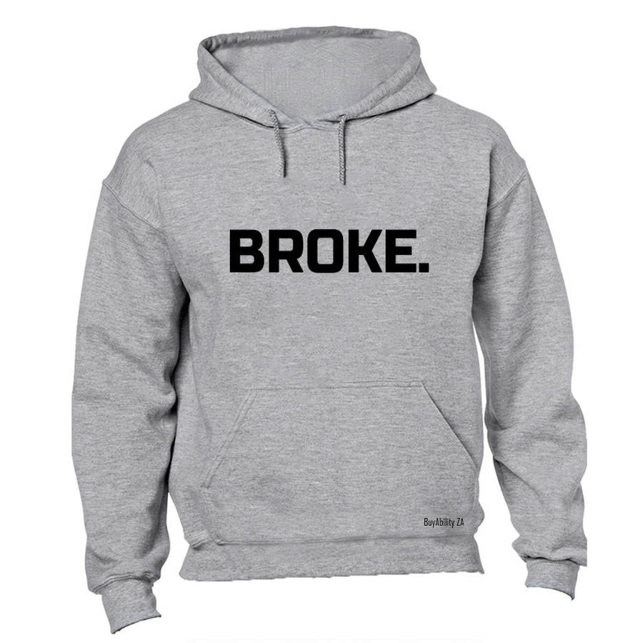 Broke. - Hoodie